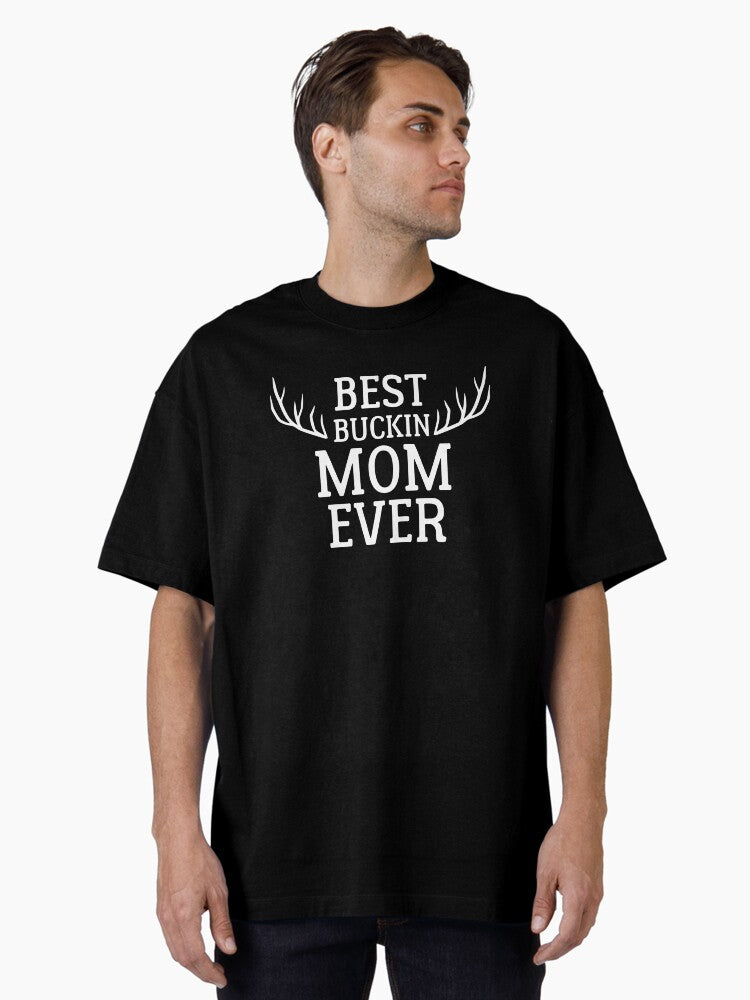 Best Buckin Mom Shirt Deer Buck Hunting Bucking Mother Womens Oversized T-Shirt