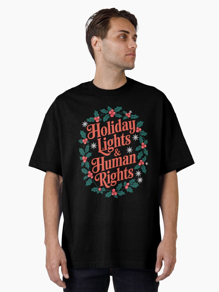 Holiday Human Rights Christmas Oversized T Shirt T Shirt Limited Vibe
