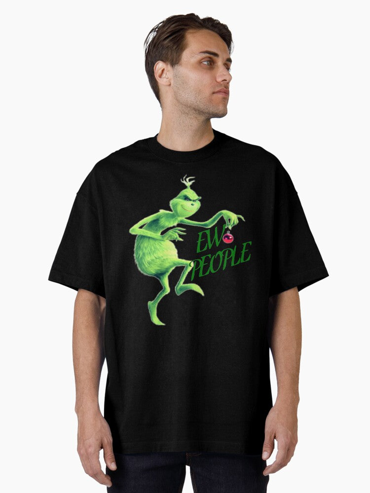 Grinch ew people designs Oversized T-Shirt | Graphic T-Shirt for Unisex