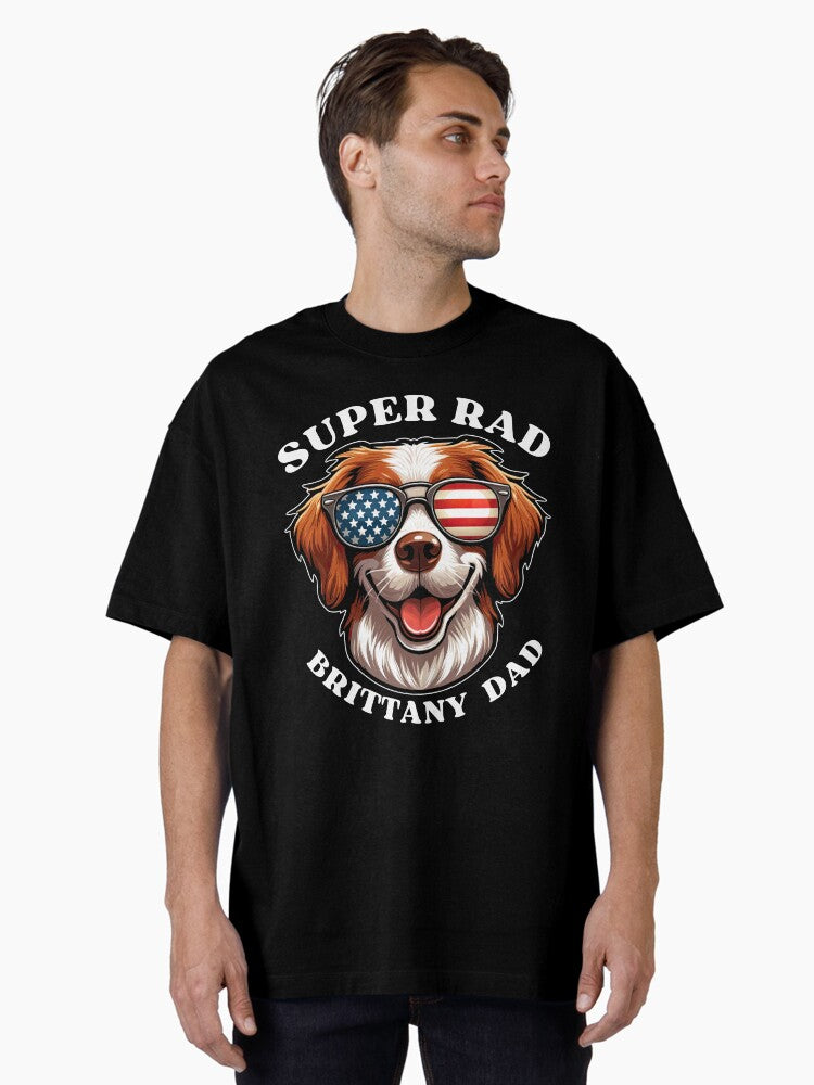Super Rad Britany Dad Brittany Dog Dad American Flag Father’s Day Oversized T-Shirt