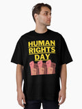Human Rights Day Oversized T Shirt T Shirt Limited Vibe
