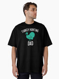 Turkey Hunting Dad Outdoorsman Gift Oversized T-Shirt