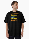 Womens Rights Are Human Rights Oversized T Shirt T Shirt Limited Vibe