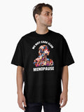 We Not Care Club Menopause Hilarious T Shirt