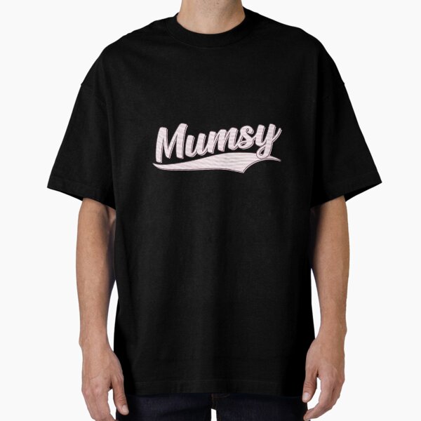 Mother'S Day Or For Mumsy From Son Daughter Oversized T-Shirt for Sale by tccccfprpwb41