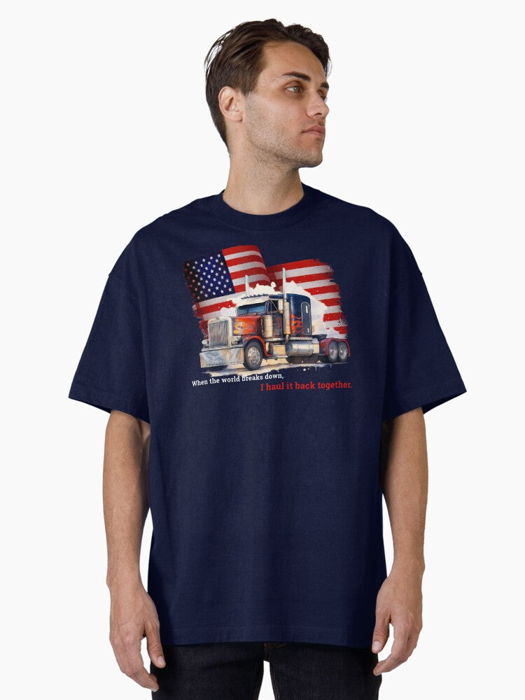 When the World Breaks Down, I Haul It Back Together – Trucker T-Shirt