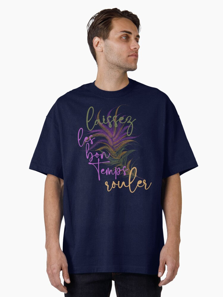 Let The Good Times Roll New Orleans Mardi Gras Feathers Oversized T Shirt T Shirt Limited Vibe