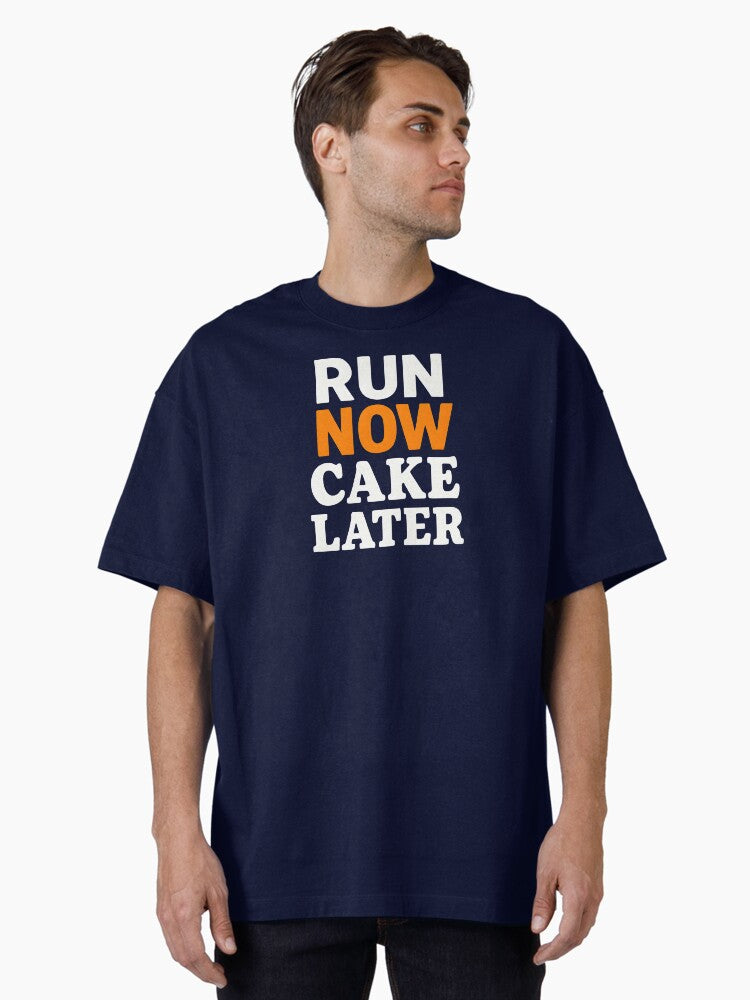 Run Now Cake Later Oversized T T Shirt