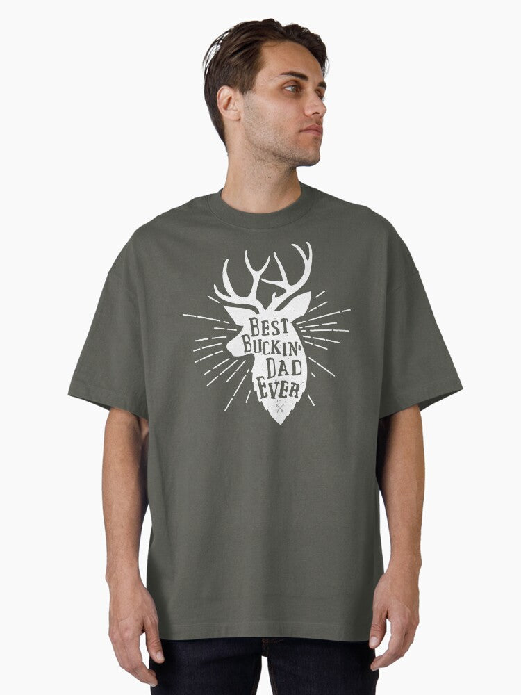 Best Buckin' Dad Ever Oversized T-Shirt