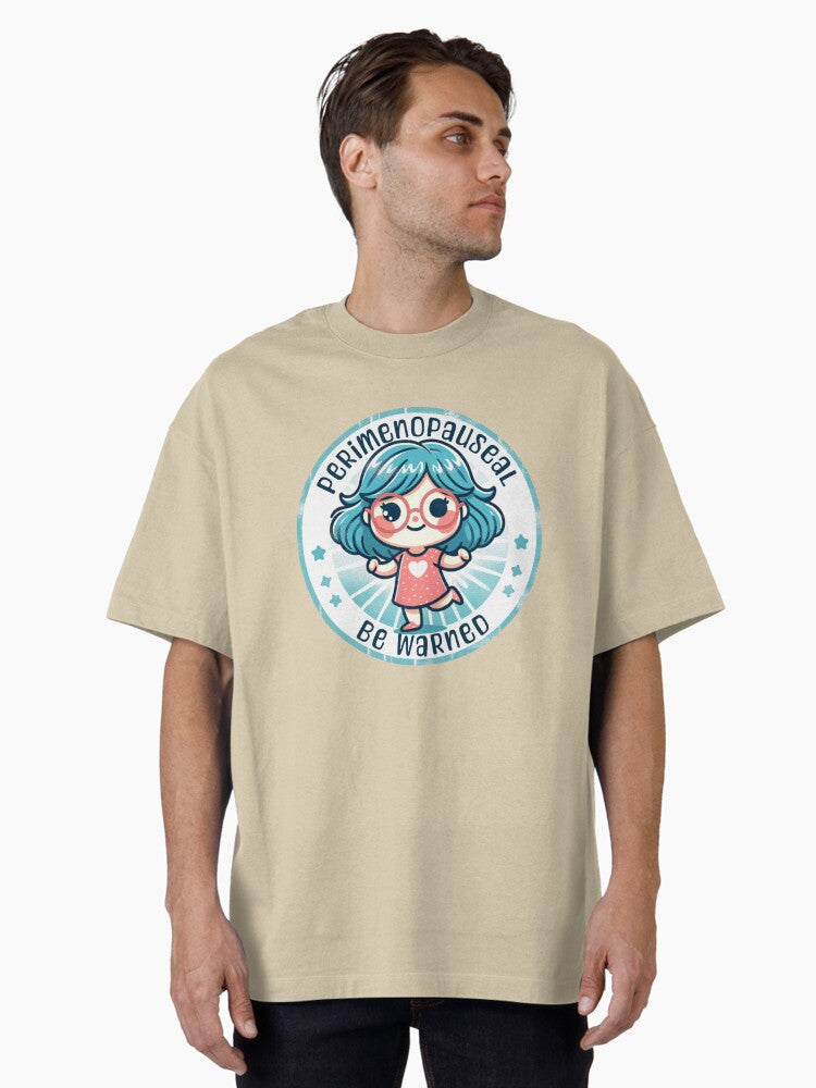 Happy Perimenopausal Be Warned Oversized T T Shirt