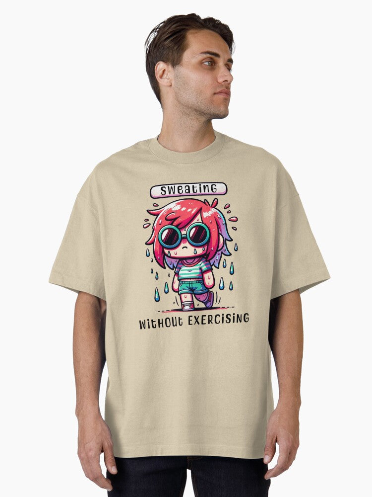Sweating Without Exercising Oversized T T Shirt