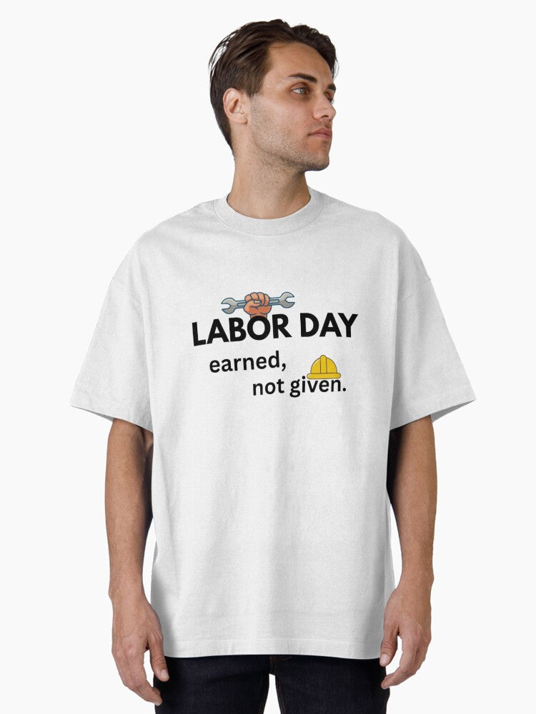 Labor Day Earned Not Given