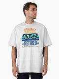 Officially Retired Let the Fun Begin Oversized T-Shirt
