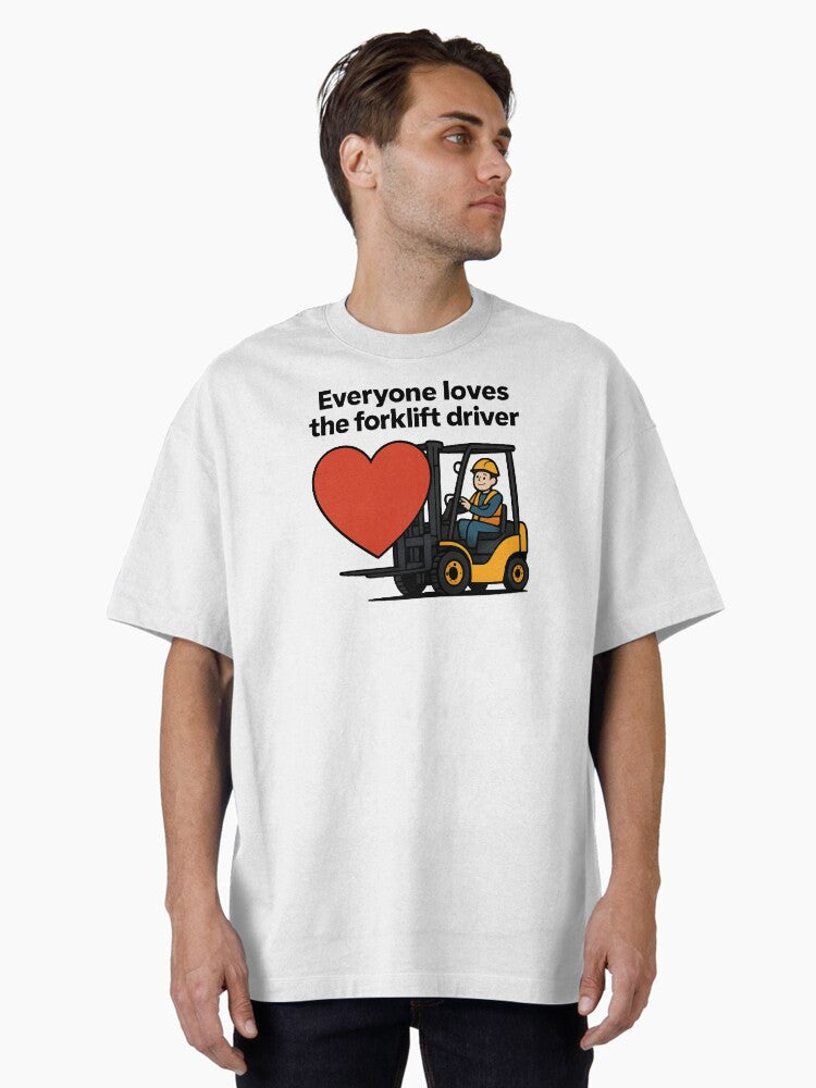 Everyone Loves the Forklift Driver – Retro Tribute Tee