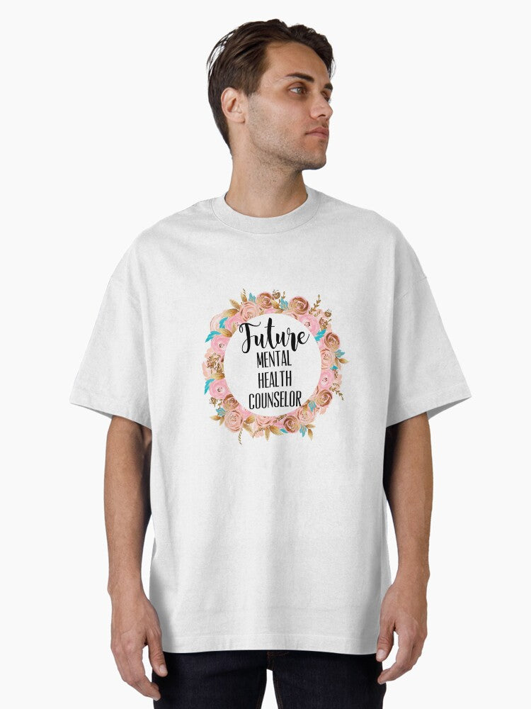 Future Mental Health Counselor Oversized T-Shirt
