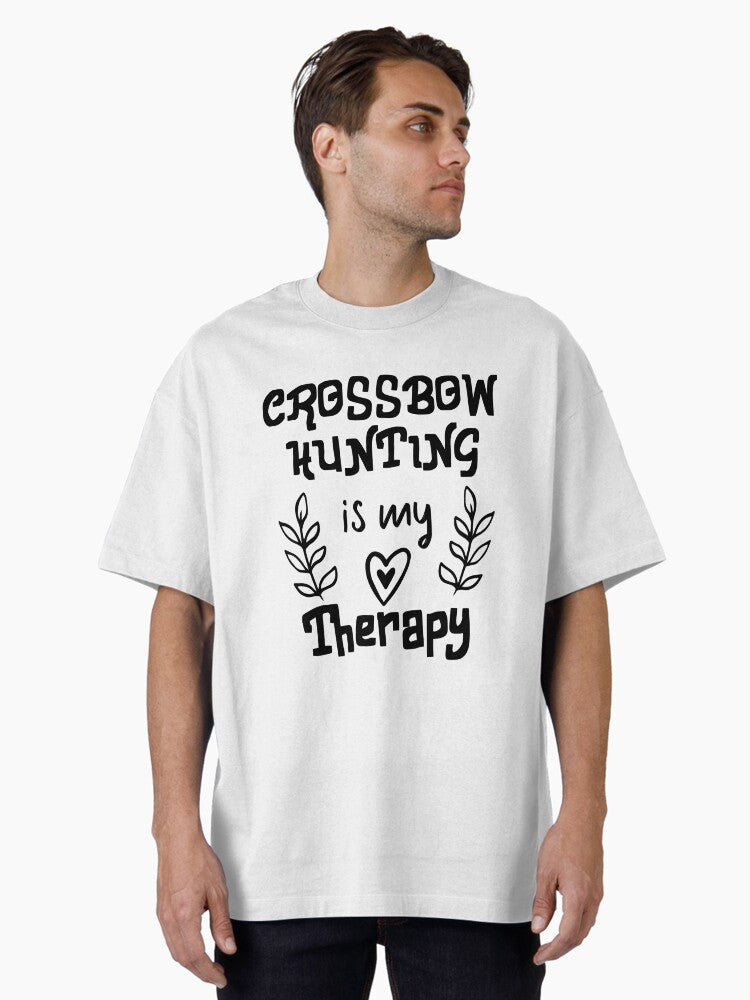 Crossbow Hunting is My Therapy, Hunting Art, Funny Hunting Quote Oversized T-Shirt