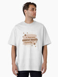 Make Your Mental Health a Priority Oversized T-Shirt