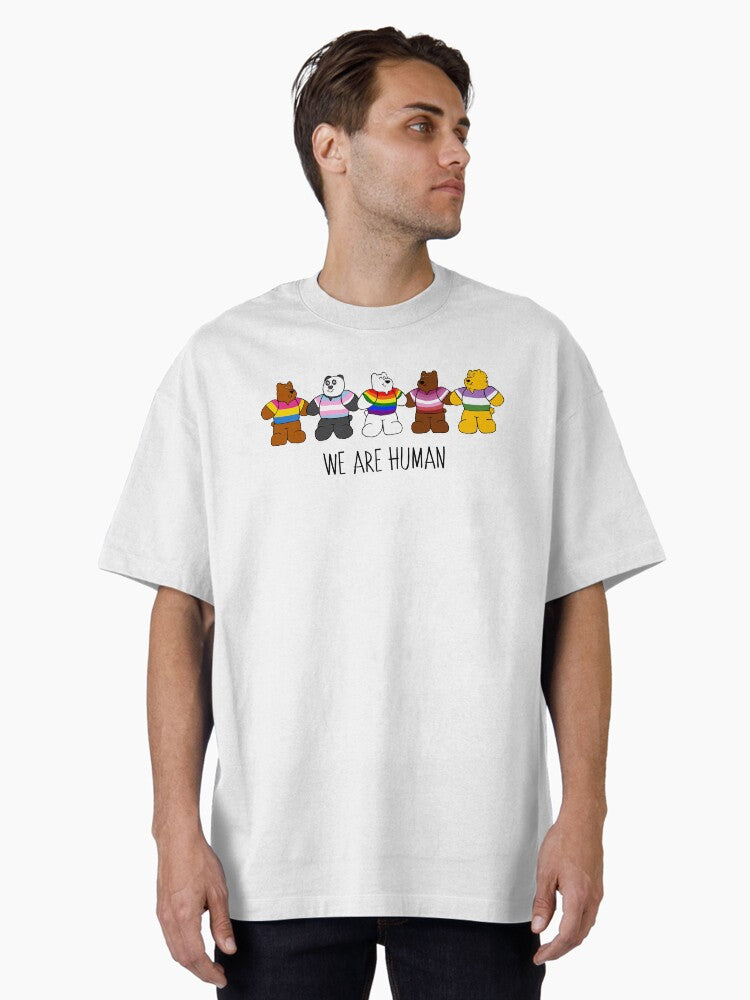 Lgbtq Pride Bears We Are Human Oversized T Shirt T Shirt Gift Ready