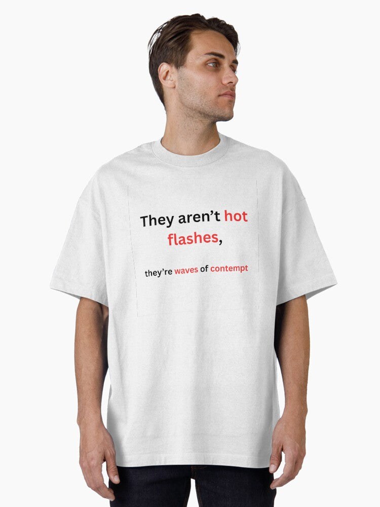 Wave Of Contempt Sophisticated Menopause Humor T Shirt