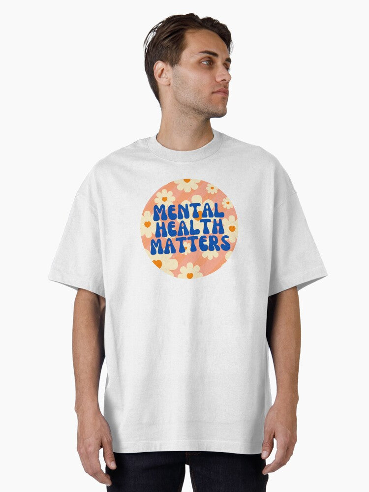 Mental Health Matterst Oversized T-Shirt