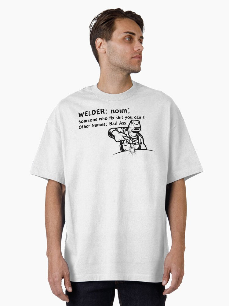 Welder: noun, Someone Who Fixes Shit You Can’t Design