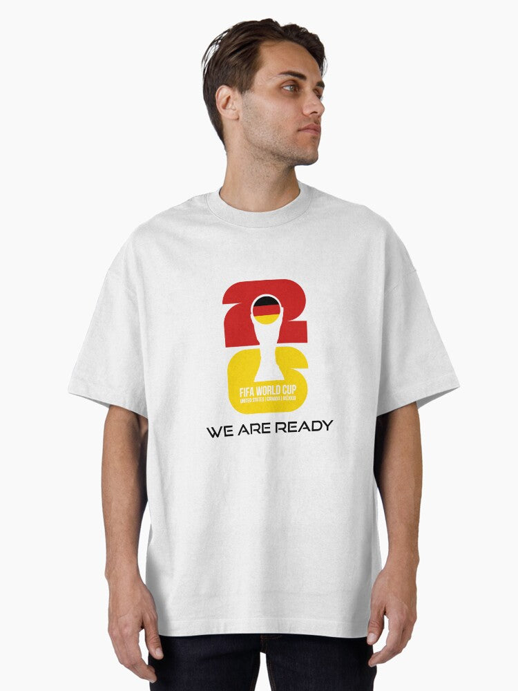 Germany World Cup 2026 We Are Ready Trophy Sticker Oversized T-Shirt