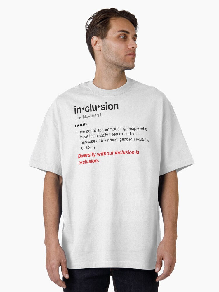 Diversity Without Inclusion Is Exclusion Oversized T Shirt T Shirt Everyday Wear