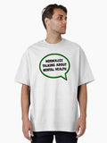 Normalize Talking About Mental Health Oversized T-Shirt