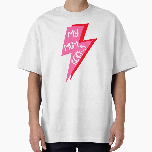 My Mum Rocks, Mother’s Day, Birthday, Pink Lightning  Oversized T-Shirt for Sale by OneThreeSix