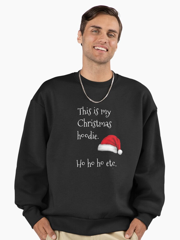 This Is My Christmas Hoodie Ho Ho Ho Etc - Christmas Xmas Ugly Sweater Premium Oversized Sweatshirt