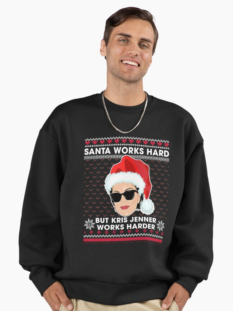 Santa Works Hard But Kris Jenner Works Harder Ugly Christmas Sweater T-Shirt Premium Oversized Sweatshirt