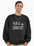 What Up Grinches Premium Oversized Sweatshirt