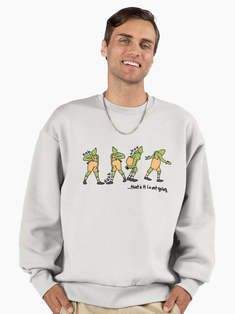 That's It I'm Not Going Sweatshirt, Grinch Christmas sweater , Christmas Sweatshirt, Christmas Gift, Merry Christmas Sweatshirt Premium Oversized Sweatshirt