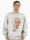 Larry David. Eh.... Premium Oversized Sweatshirt