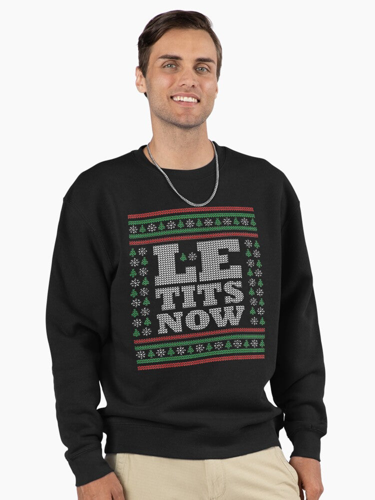 Le-Tits-Now-Ugly-Christmas-Let-It-Snow Pullover Sweatshirt
