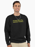I'll Just Have The Chicken Tenders Pullover Sweatshirt