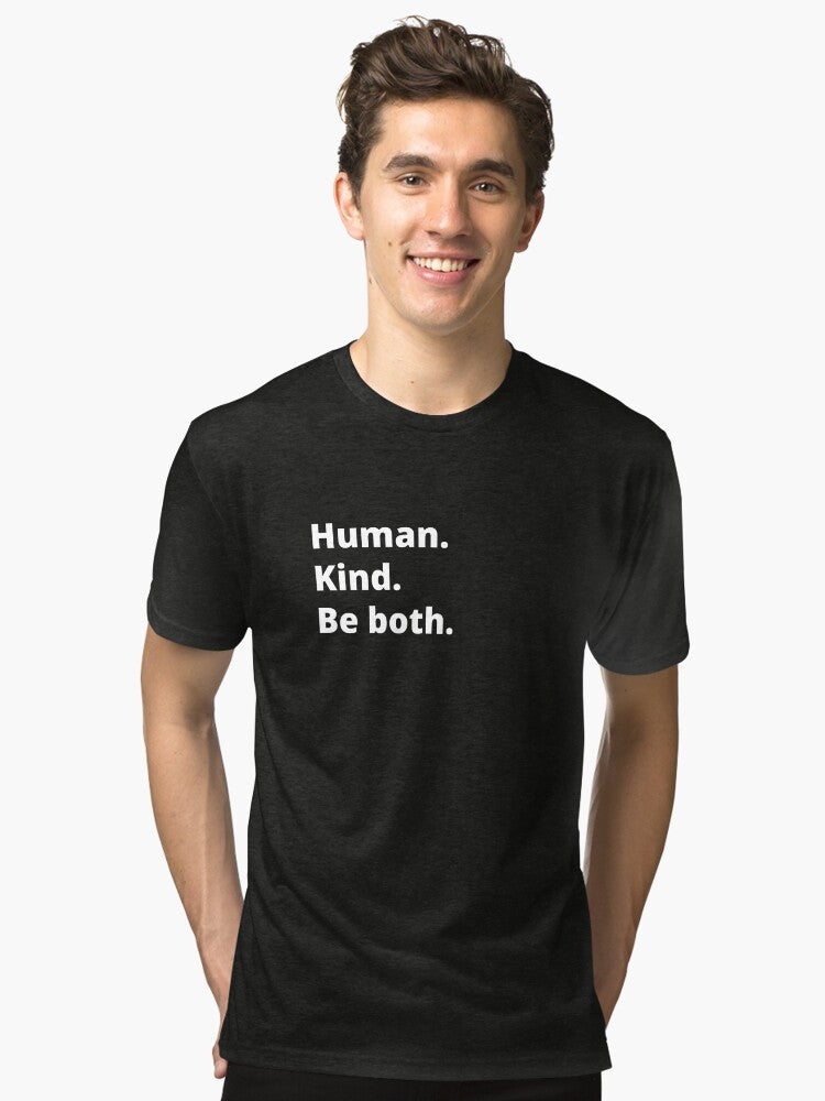 Human Kind Be Both Diversity Equity Inclusion Typography Kindness Humanity Tri Blend T Shirt T Shirt Limited Vibe