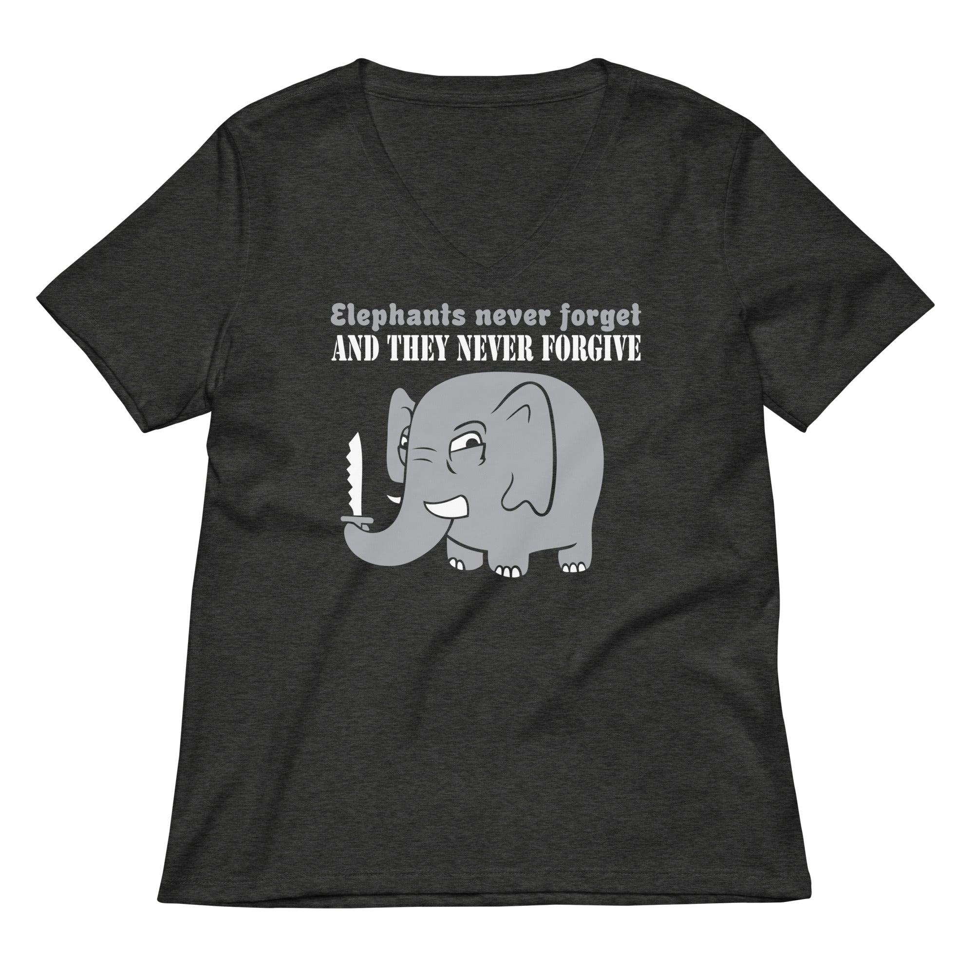 Elephants Never Forgive Women S V Neck Tee V Neck T Shirt Everyday Wear