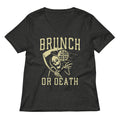 Brunch Or Death Women S V Neck Tee V Neck T Shirt US Trend