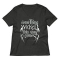 Something Wicked This Way Comes Women S V Neck Tee V Neck T Shirt Everyday Wear