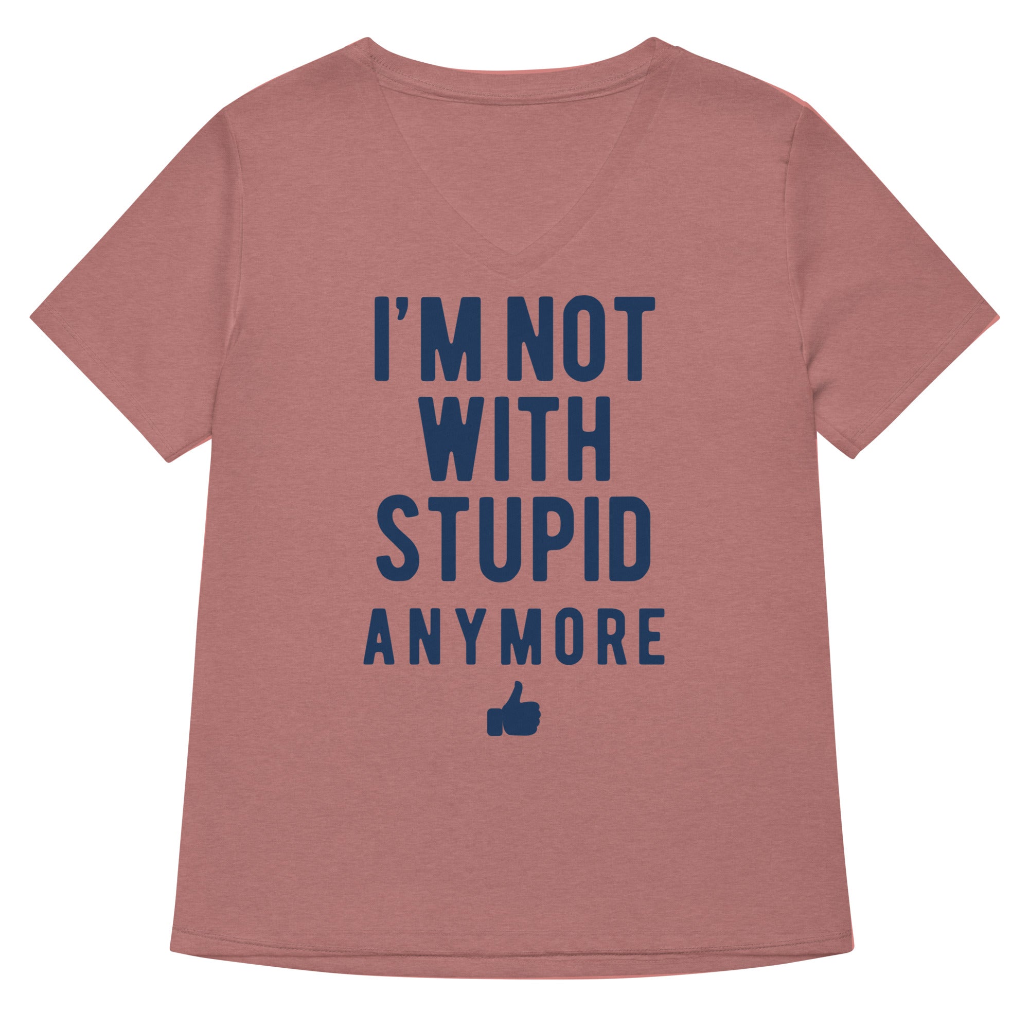 I M Not With Stupid Anymore Women S V Neck Tee V Neck T Shirt Minimal Style