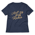 Ain T My First Rodeo Women S V Neck Tee V Neck T Shirt US Trend