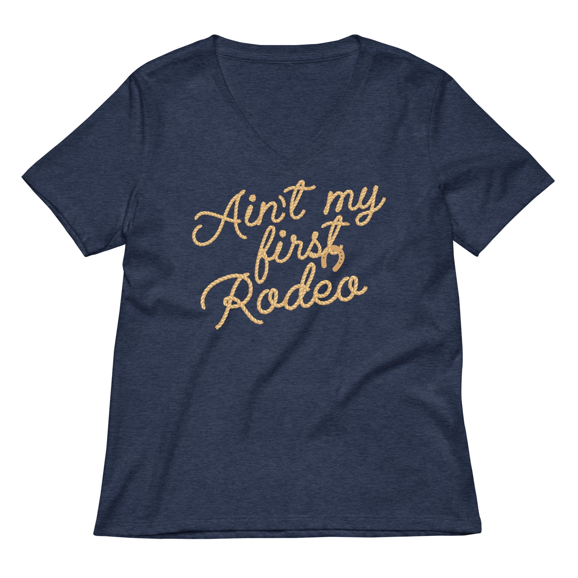 Ain T My First Rodeo Women S V Neck Tee V Neck T Shirt US Trend