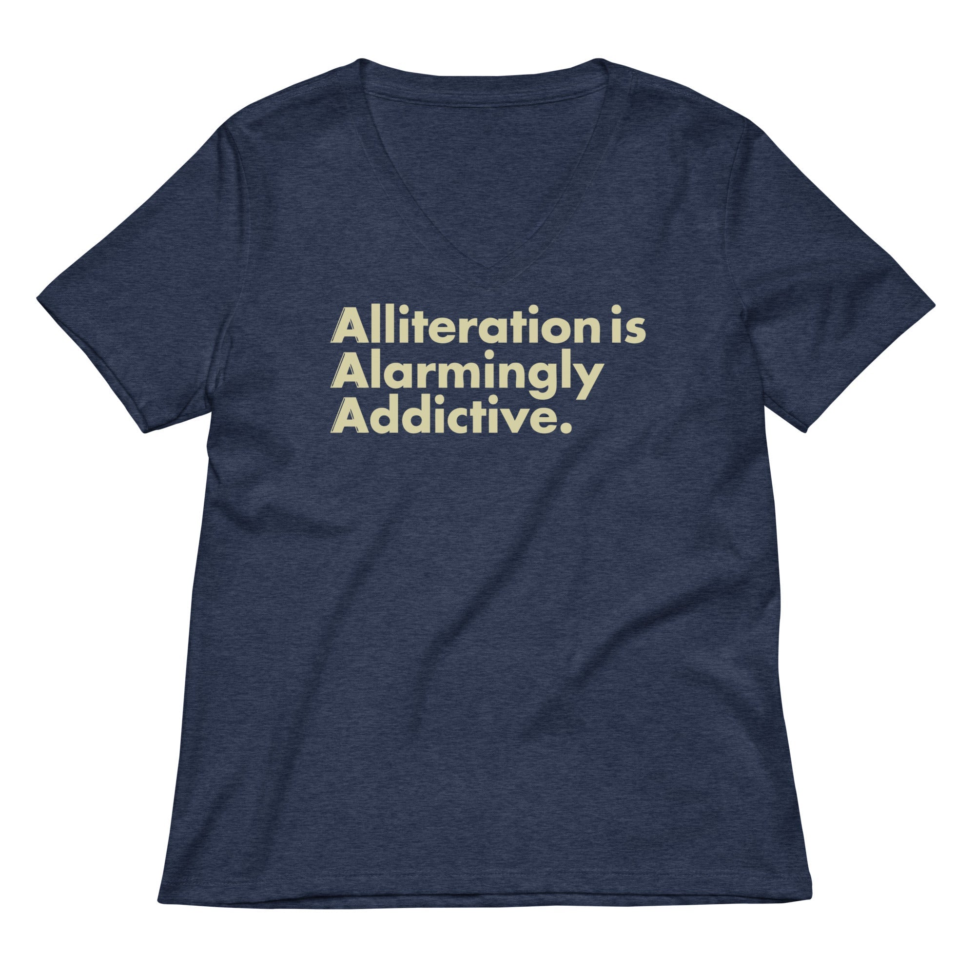 Alliteration Is Alarmingly Addictive Women S V Neck Tee V Neck T Shirt US Trend