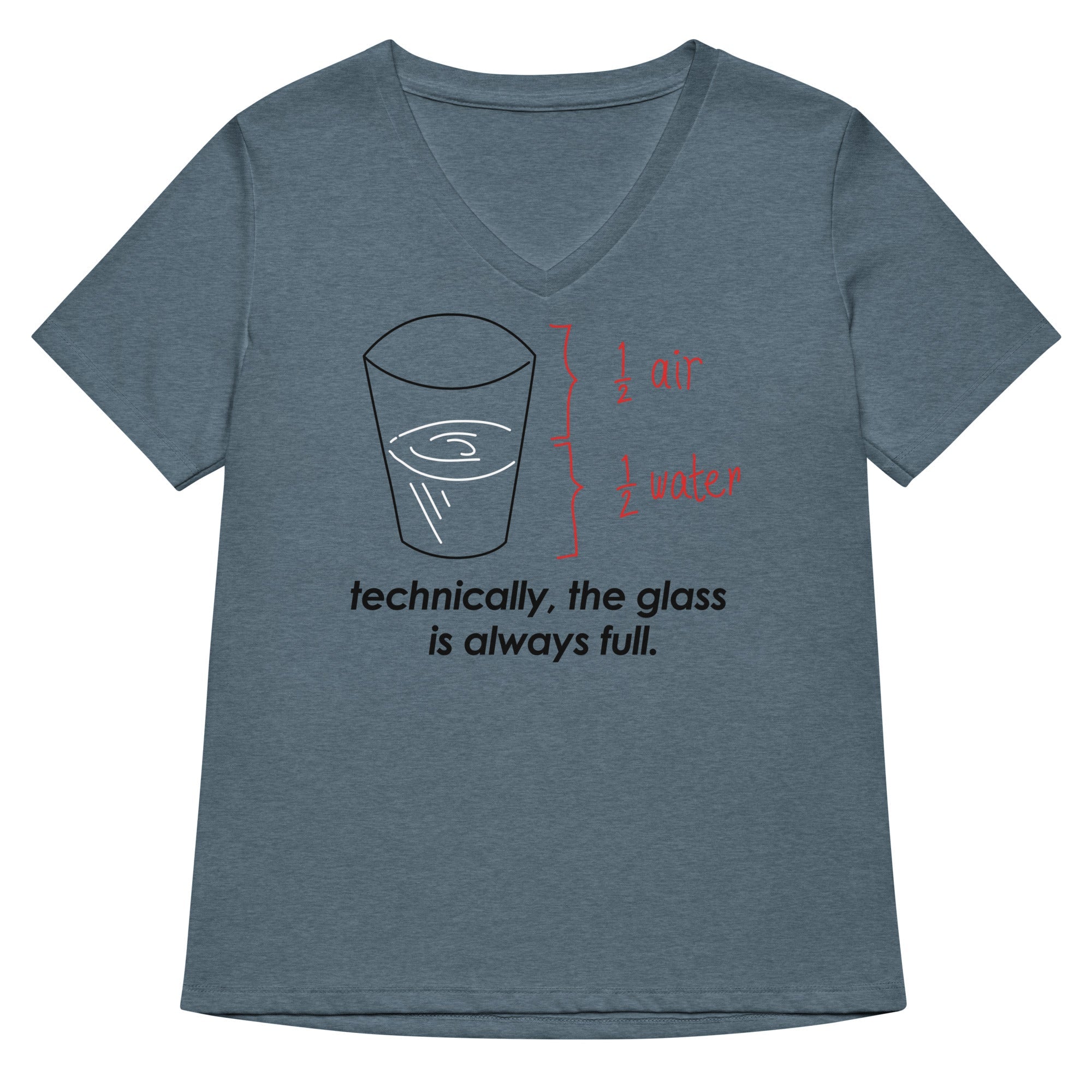 Technically The Glass Is Always Full Women S V Neck Tee V Neck T Shirt Everyday Wear