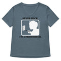 Stand Back I M A Professional Women S V Neck Tee V Neck T Shirt Premium Print