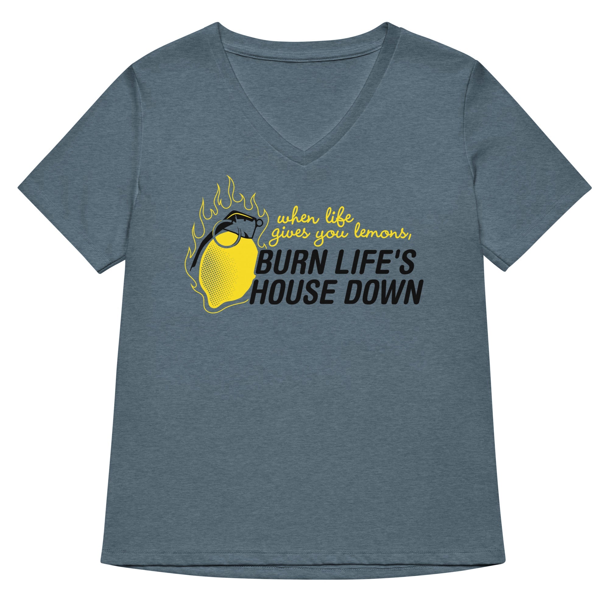 Burn Life S House Down Women V Neck Tee V Neck T Shirt Everyday Wear