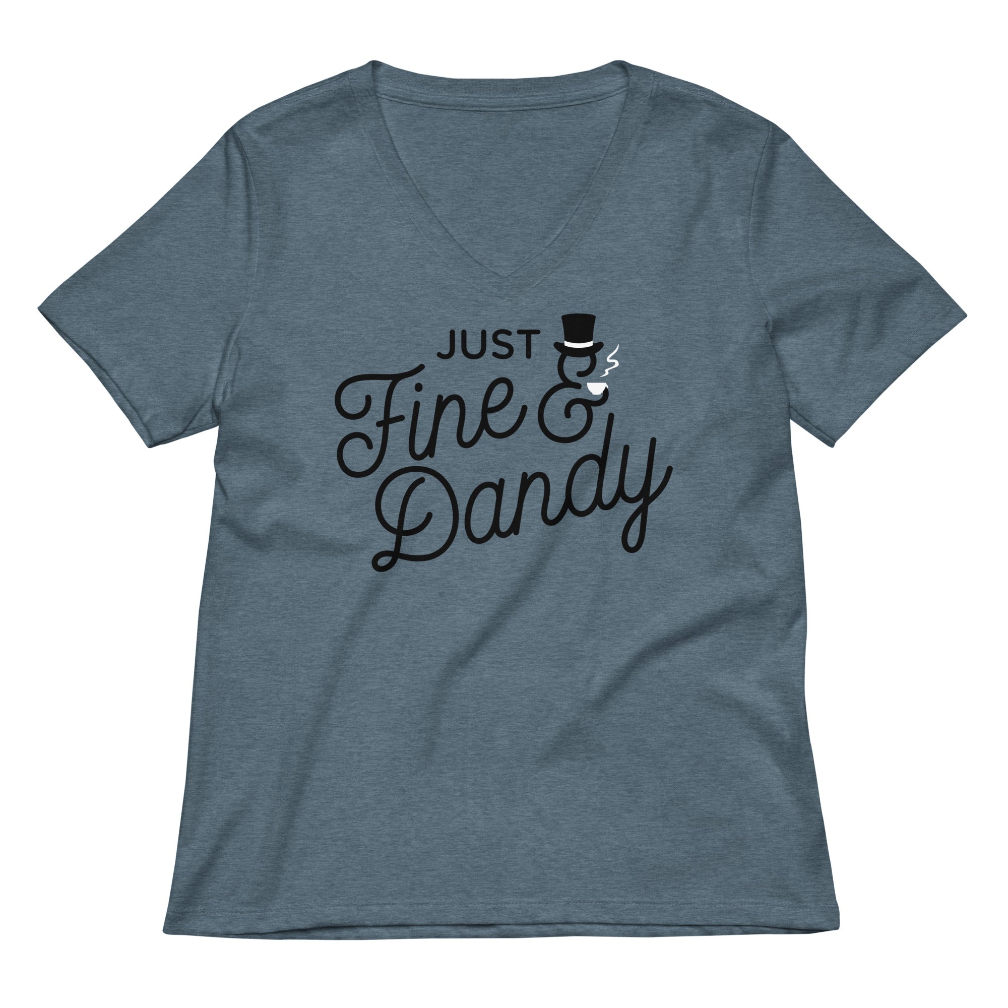 Just Fine And Dandy Women S V Neck Tee V Neck T Shirt Gift Ready