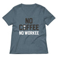 No Coffee Workee Women S V Neck Tee V Neck T Shirt Gift Ready