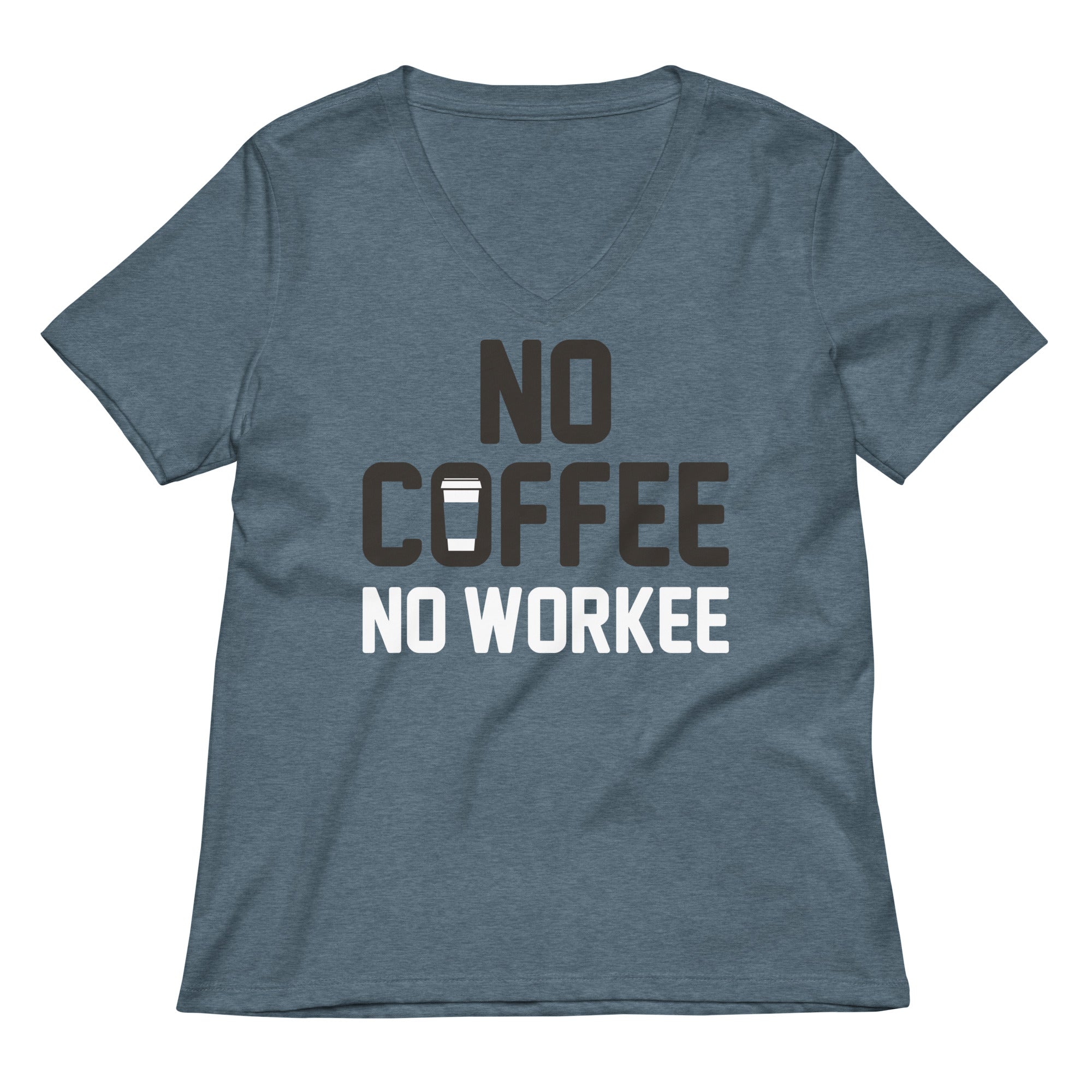 No Coffee Workee Women S V Neck Tee V Neck T Shirt Gift Ready